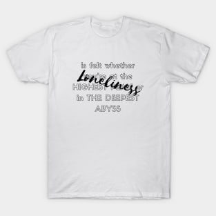 Lonelines quote (black writting) T-Shirt